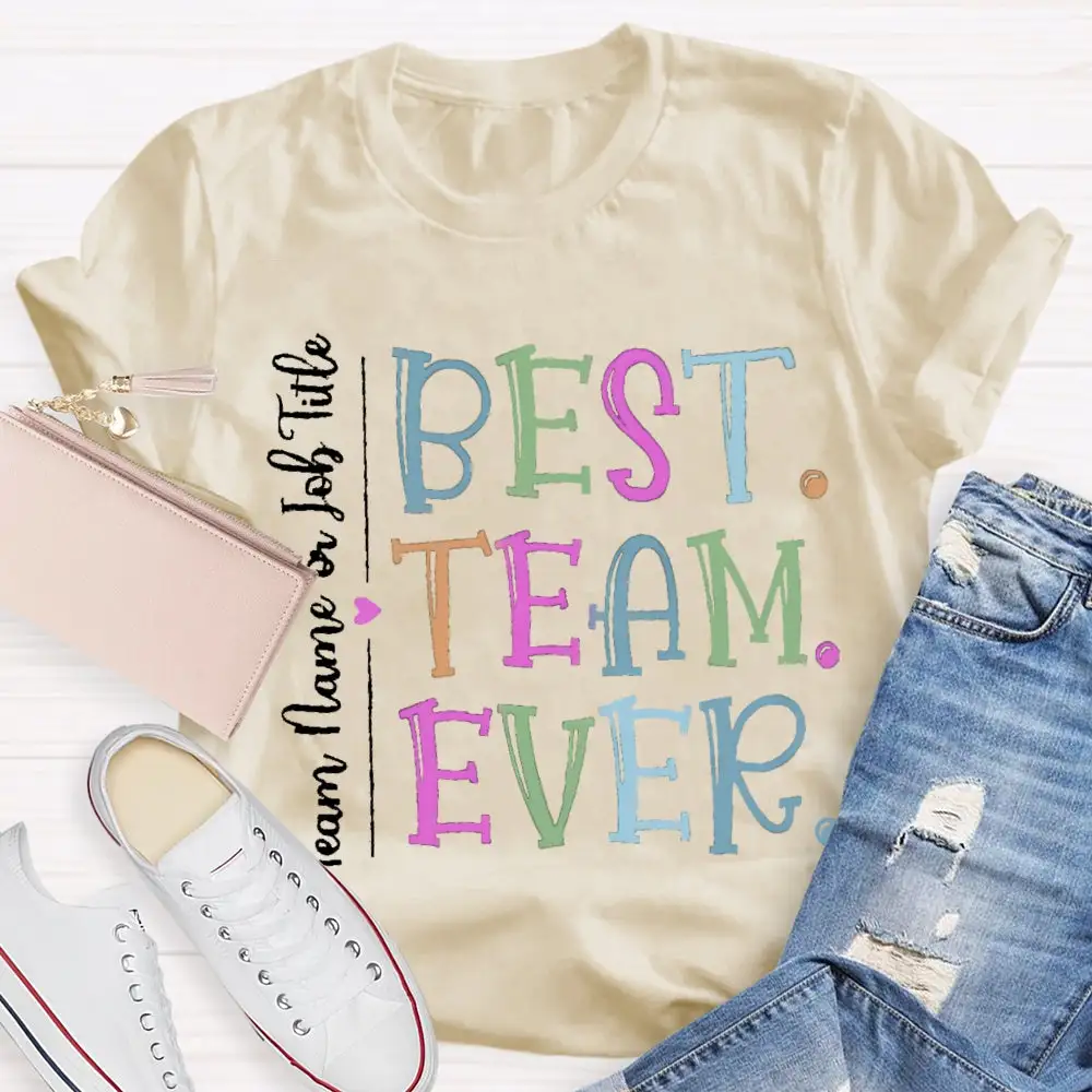 Personalized Best Team Ever Teammate T-Shirt