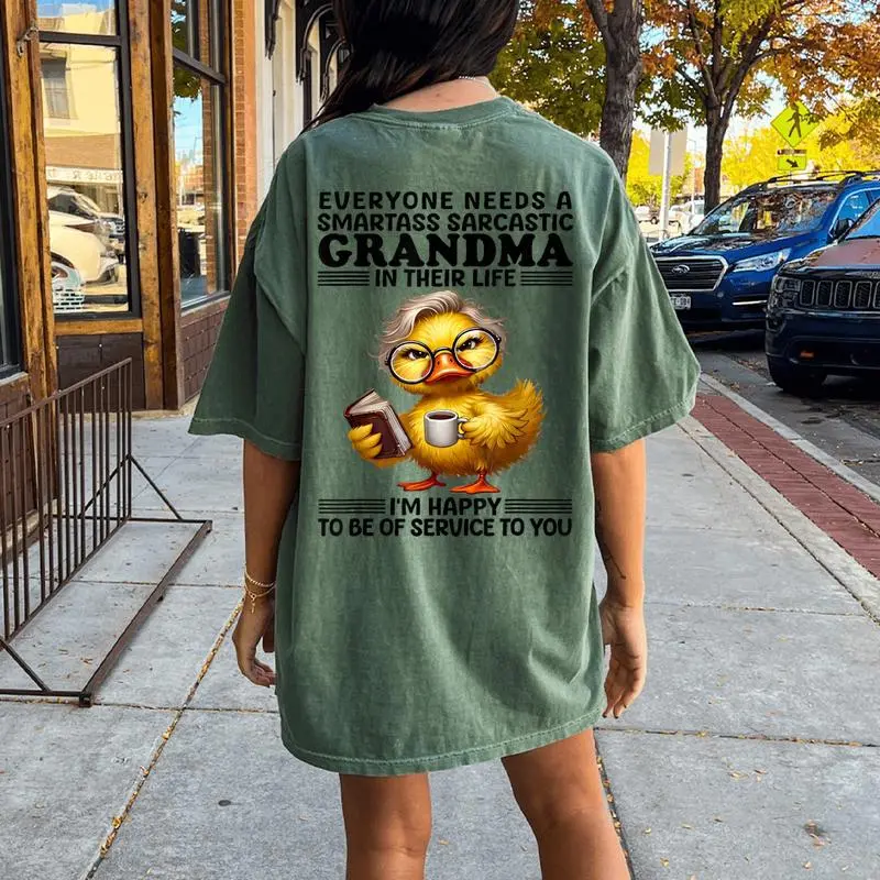 Everyone Needs A Smartass Sarcastic Grandma Duck Sayin Women's Oversized Comfort T-Shirt Back Print