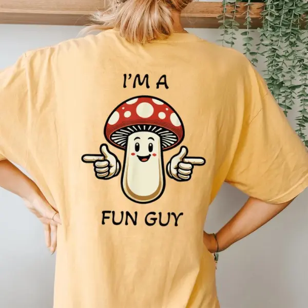 I'm A Fungi Fun Guy Mushroom Pun Women's Oversized Comfort T-Shirt Back Print