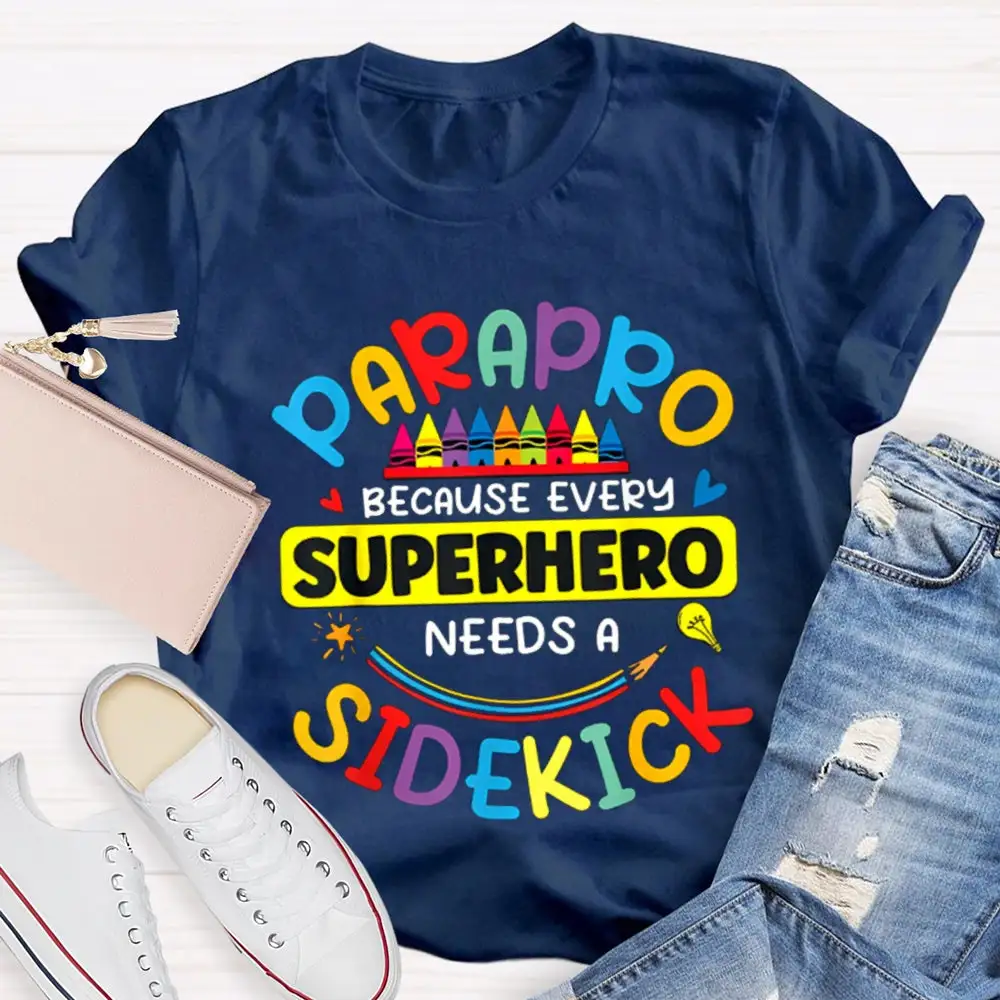 Because Every Superhero Needs A Sidekick T-Shirt