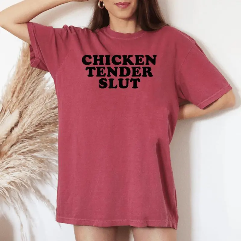 Chicken Tender Slut I'll Just Have The Chicken Tenders Women's Oversized Comfort T-shirt