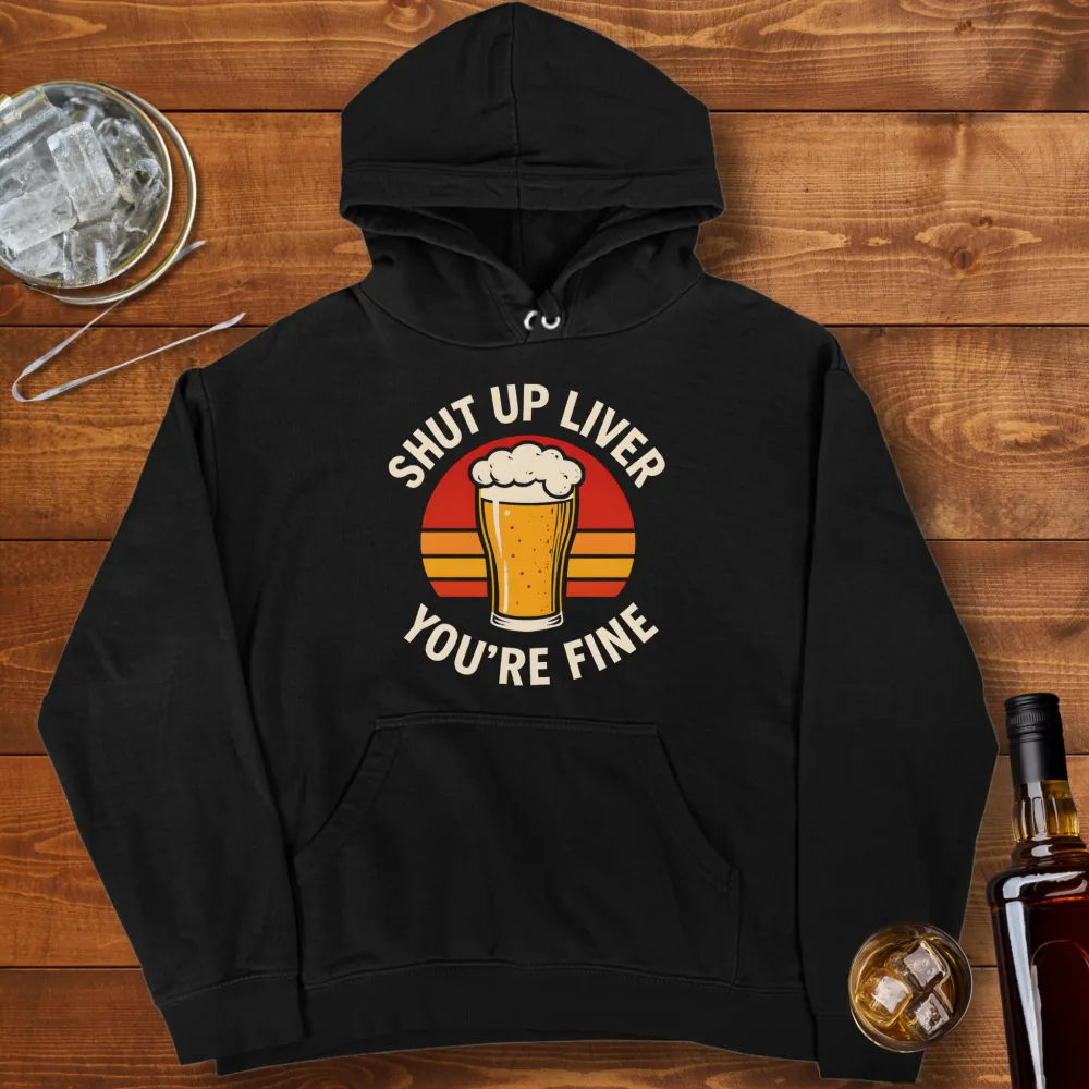 Shut Up Liver Graphic Pullover Hoodie