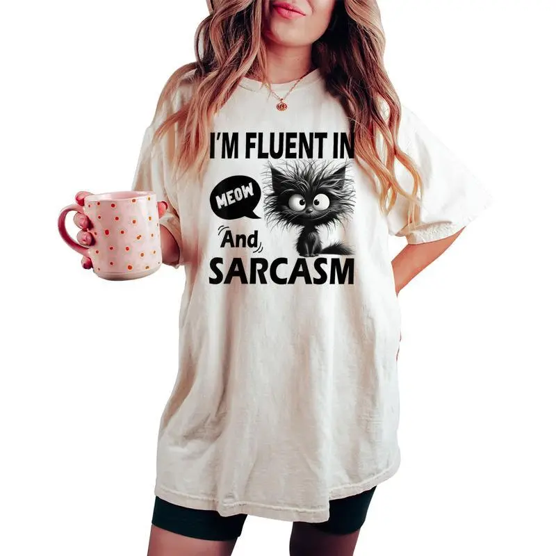 Cat Meow Sarcasm Im Fluent In Meow And Sarcasm Women Women's Oversized Comfort T-shirt