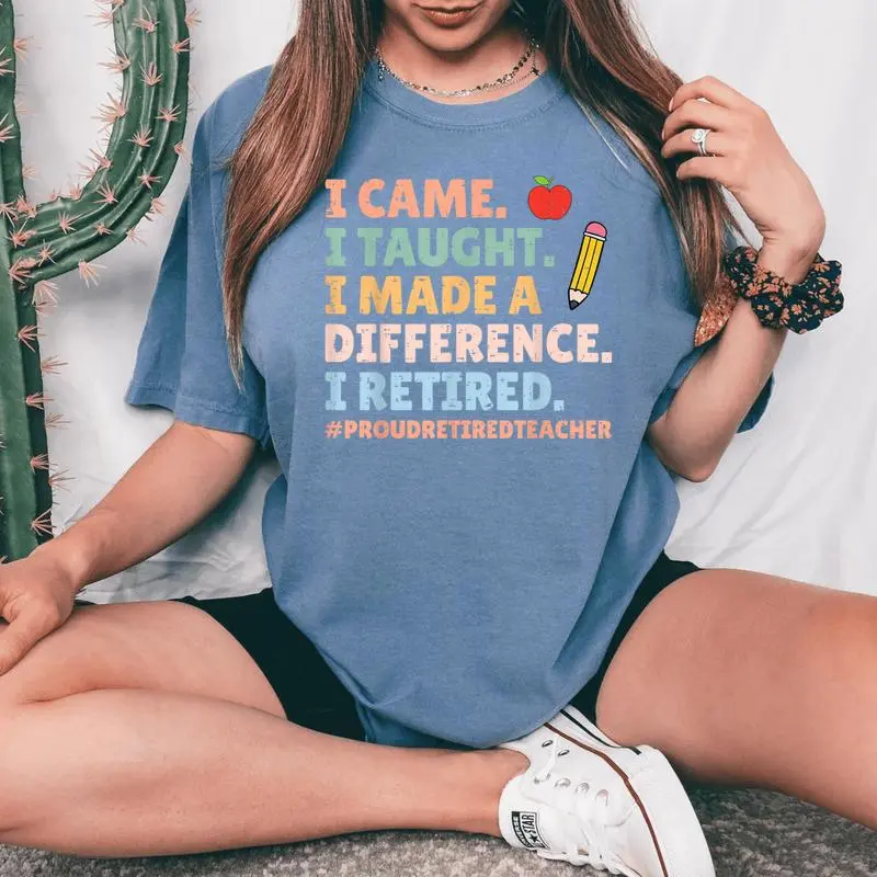 I Came I Taught I Made A Difference Proud Retired Teacher Women's Oversized Comfort T-Shirt