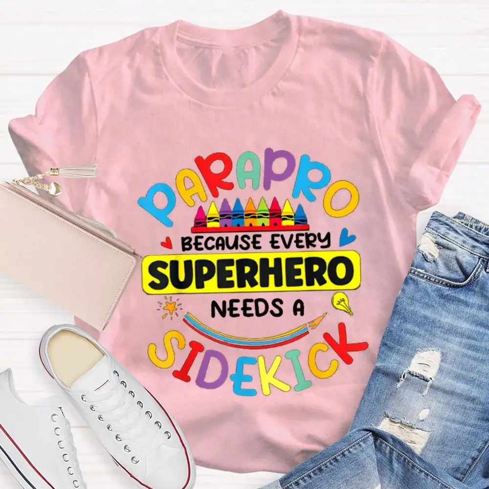 Because Every Superhero Needs A Sidekick T-Shirt