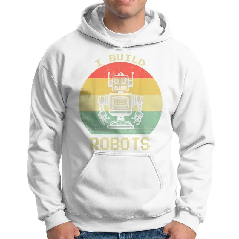 I Build Robots Retro Vintage Robotics Engineer Hoodie
