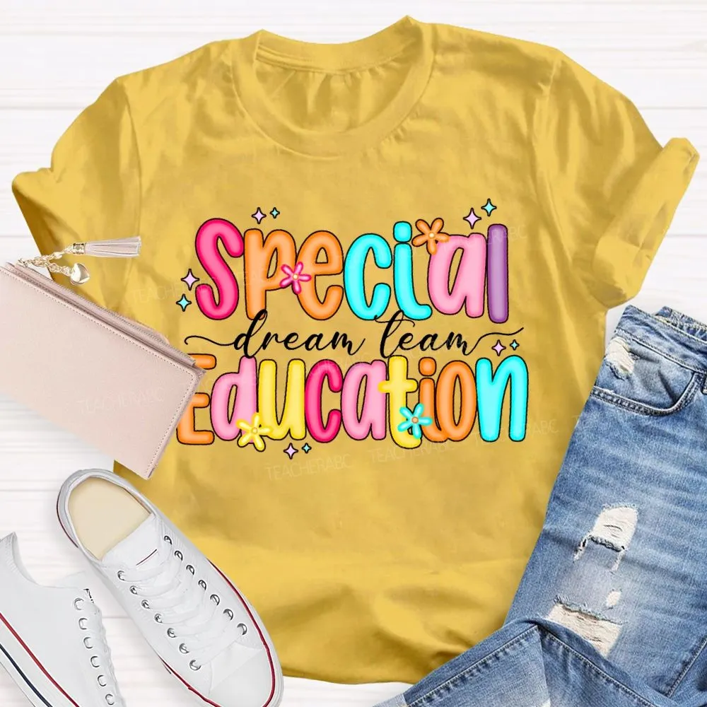 Special Education Dream Team Colored Fonts T-Shirt