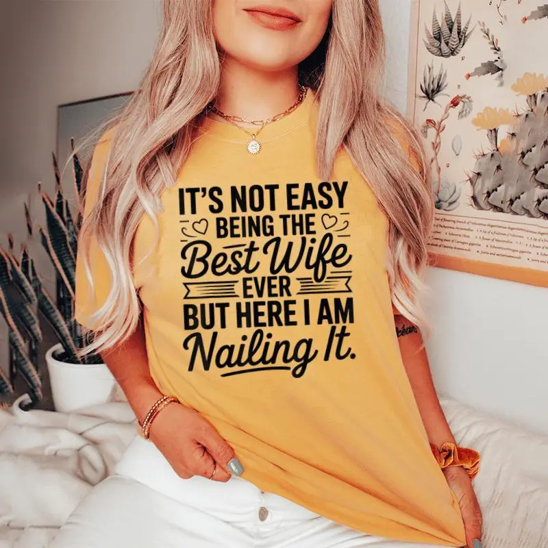 Its Not Easy Being The Best Wife Ever Wife Women's Oversized Comfort T-shirt