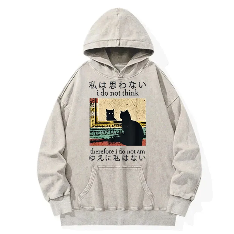 I Do Not Think Therefore Am Washed Hoodie
