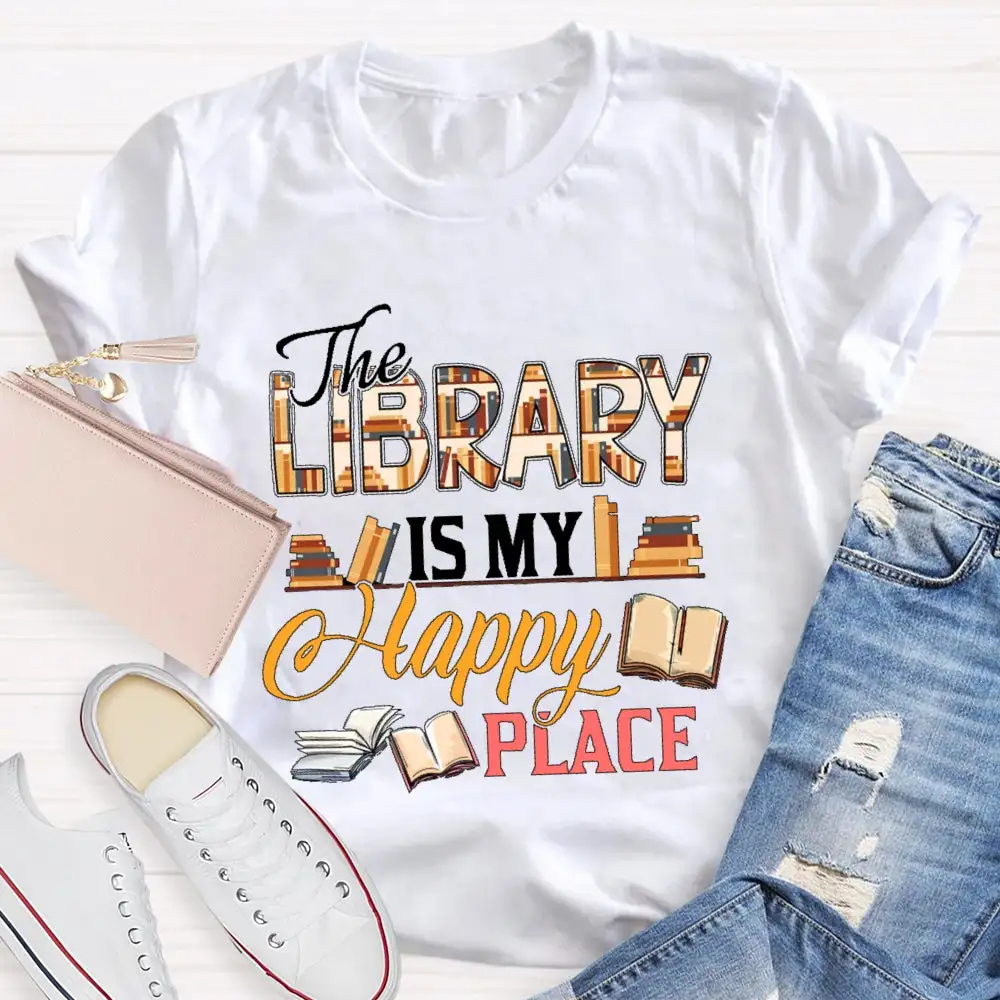 The Library Is My Happy Place T-Shirt