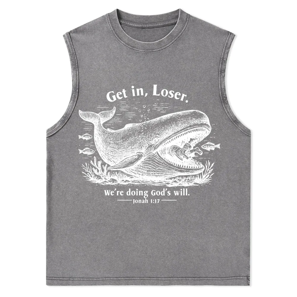 Get In Loser We're Doing God's Will Christian Washed Tank Top