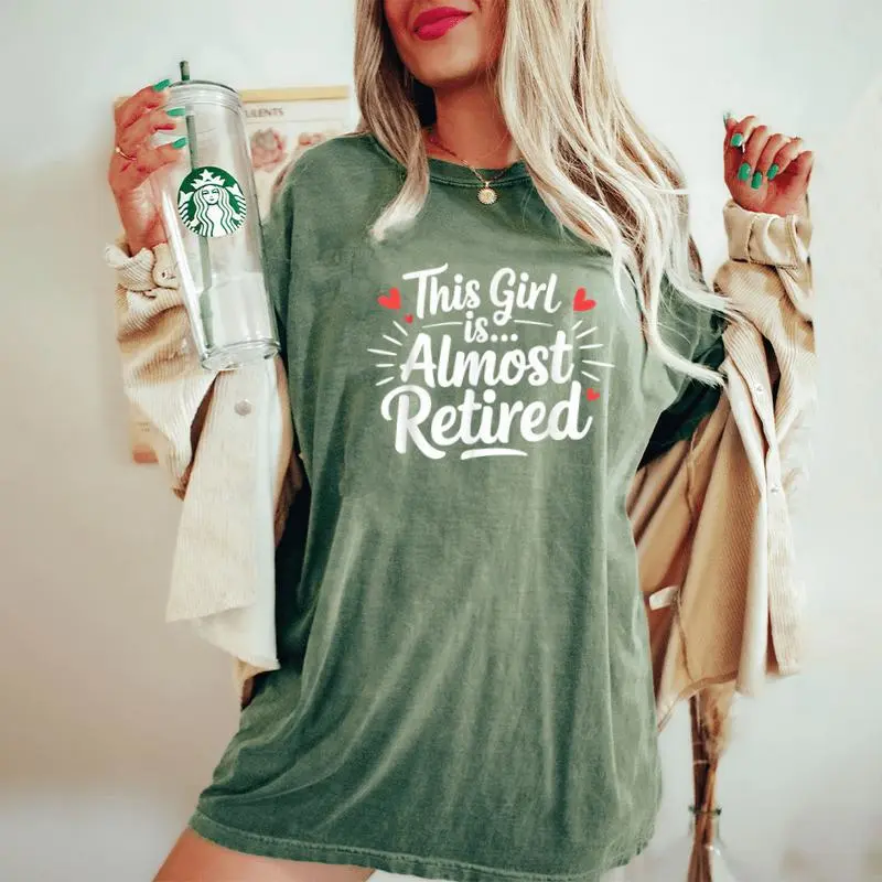 This Girl Is Almost Retired Retiring Soon Retirement Women Women's Oversized Comfort T-Shirt