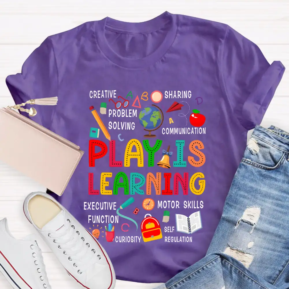 Play Is Learning Creative Sharing Problem Solving Communication Executive Function T-Shirt