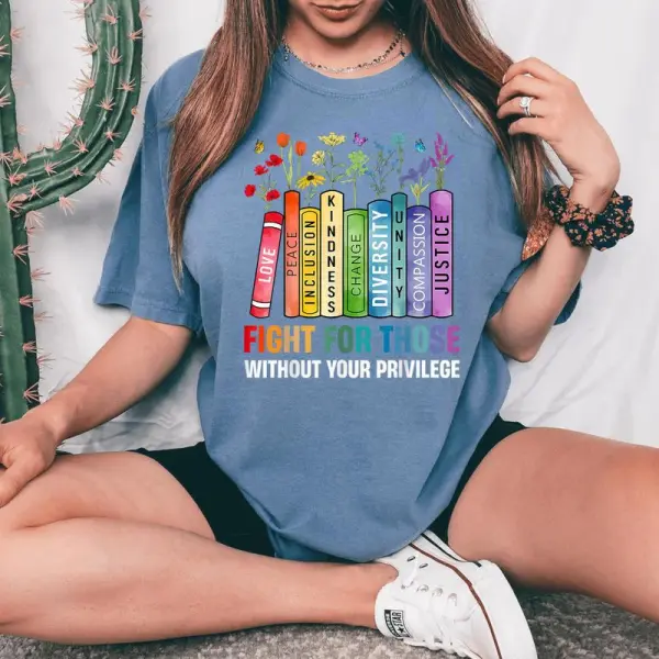 Book Flower Fight For Those Without Your Privilege Women's Oversized Comfort T-Shirt