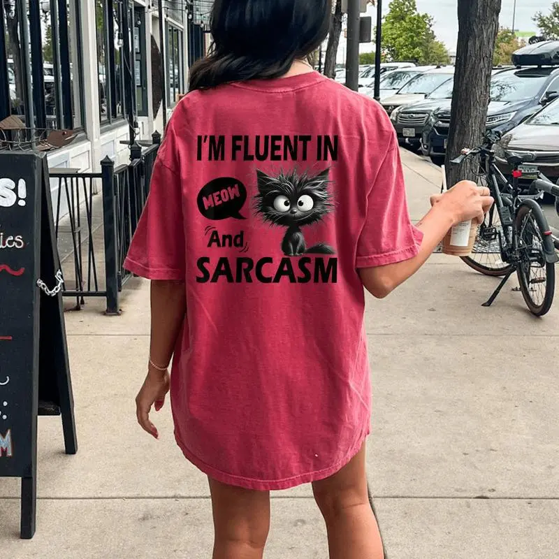 Cat Meow Sarcasm Im Fluent In Meow And Sarcasm Women Women's Oversized Comfort T-Shirt Back Print