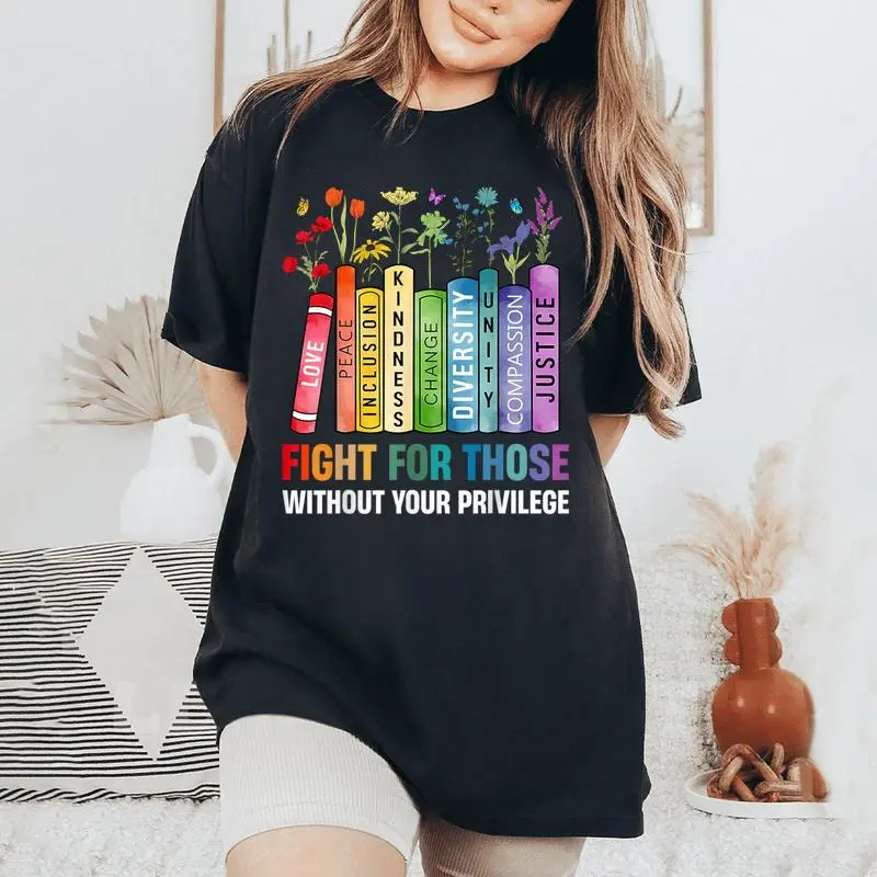 Book Flower Fight For Those Without Your Privilege Women's Oversized Comfort T-Shirt