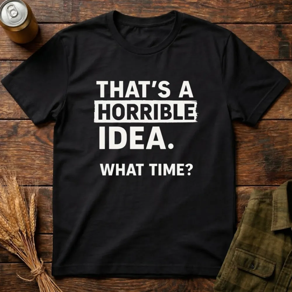 Horrible Idea Graphic Cotton T-Shirt