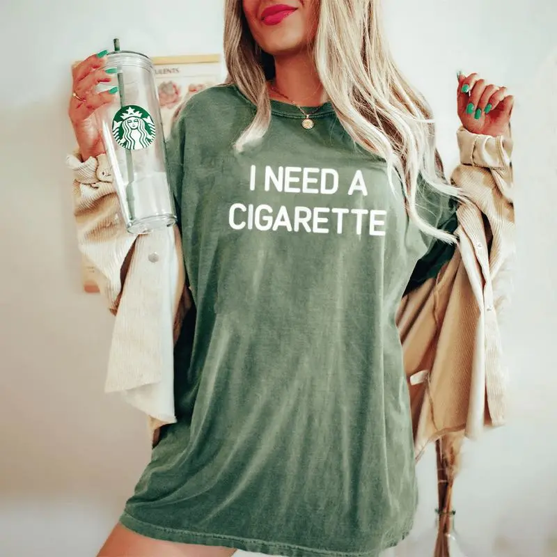I Need A Cigarette Jokes Sarcastic Women's Oversized Comfort T-Shirt