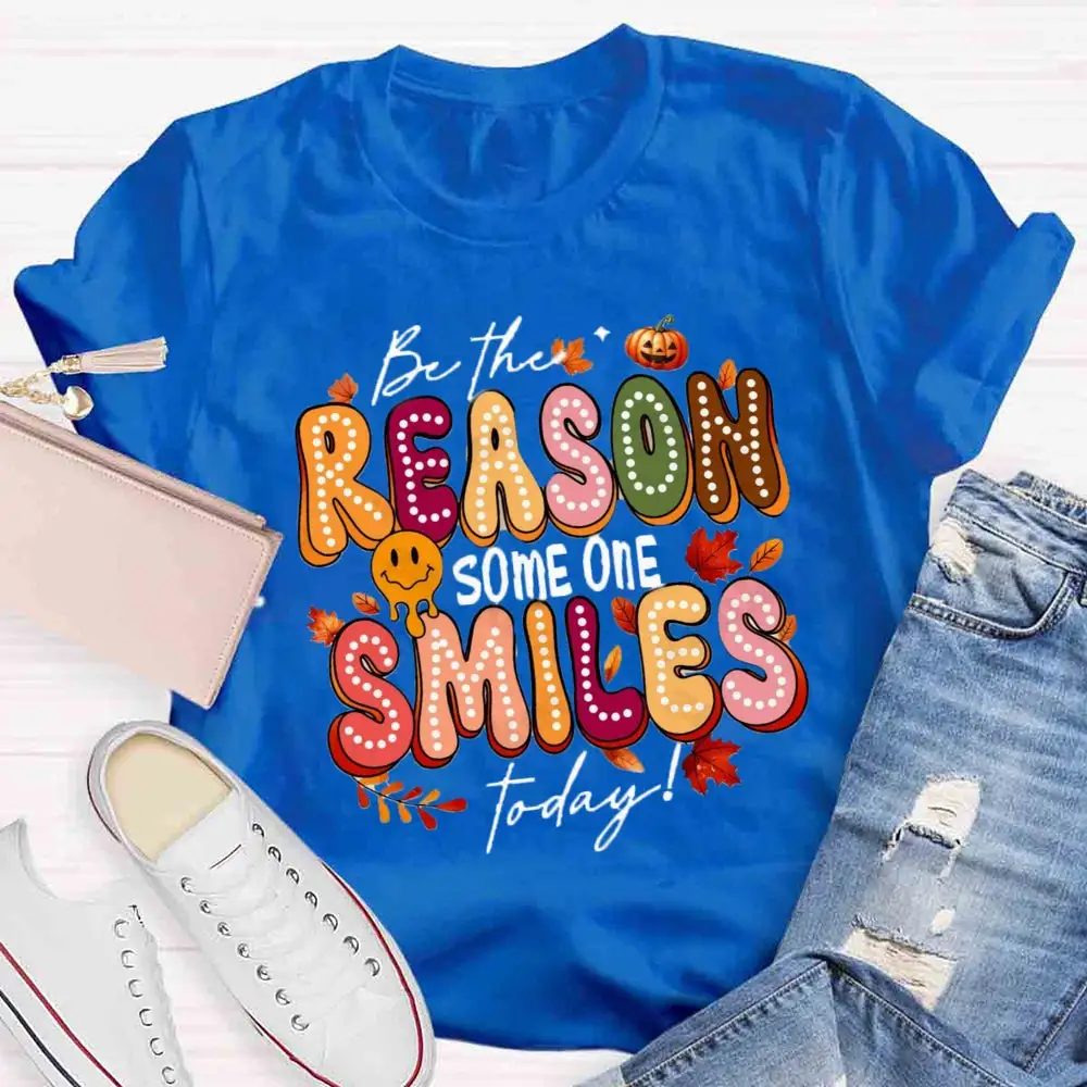 Be The Reason Someone Smiles Today Fall Vibes T-Shirt