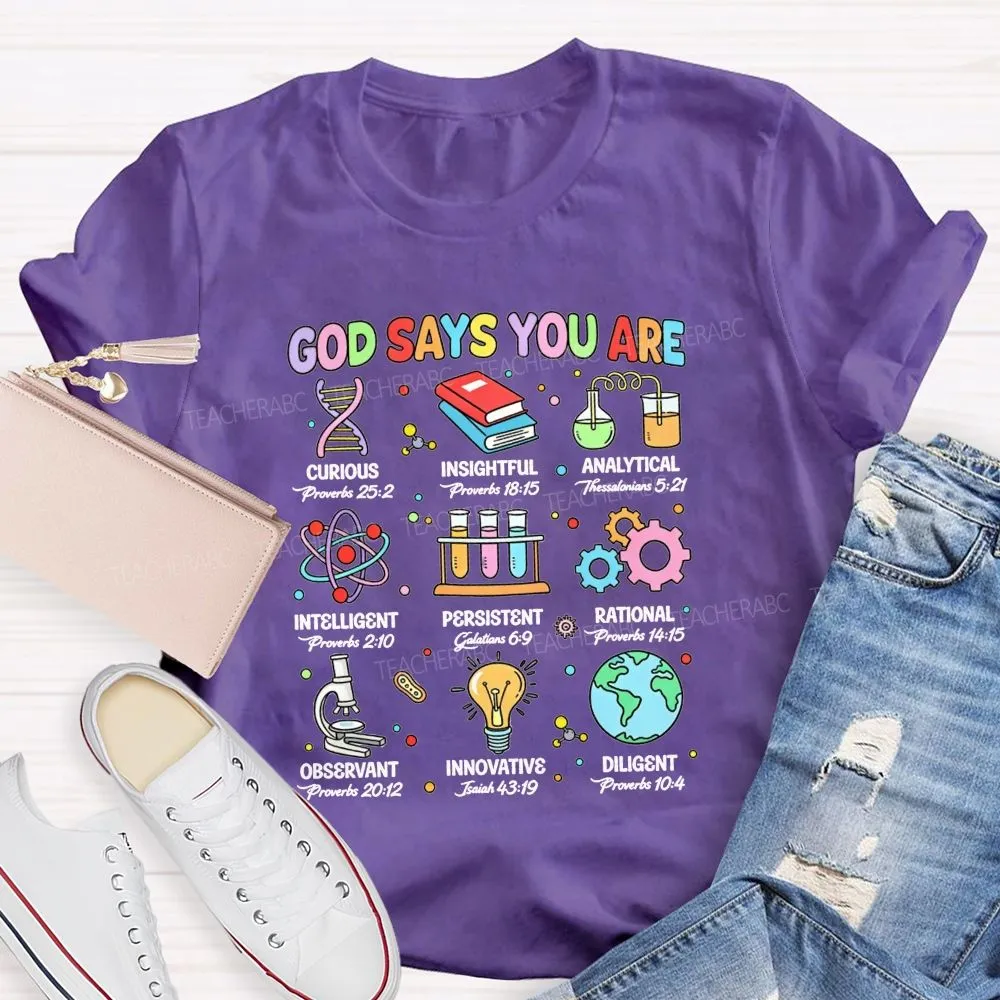 God Says You Are Curious Insightful Analytical Science Teacher T-Shirt