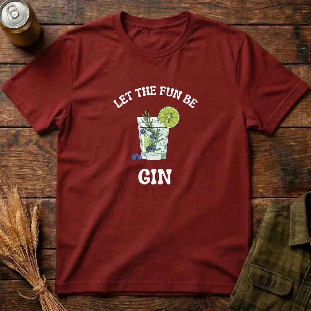 Let The Fun Be-Gin Graphic Cotton T-Shirt