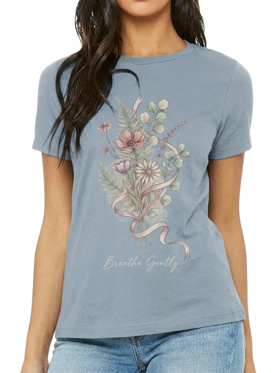 Women's Breathe Gently Floral Bouquet Ribbon Printed T-shirt