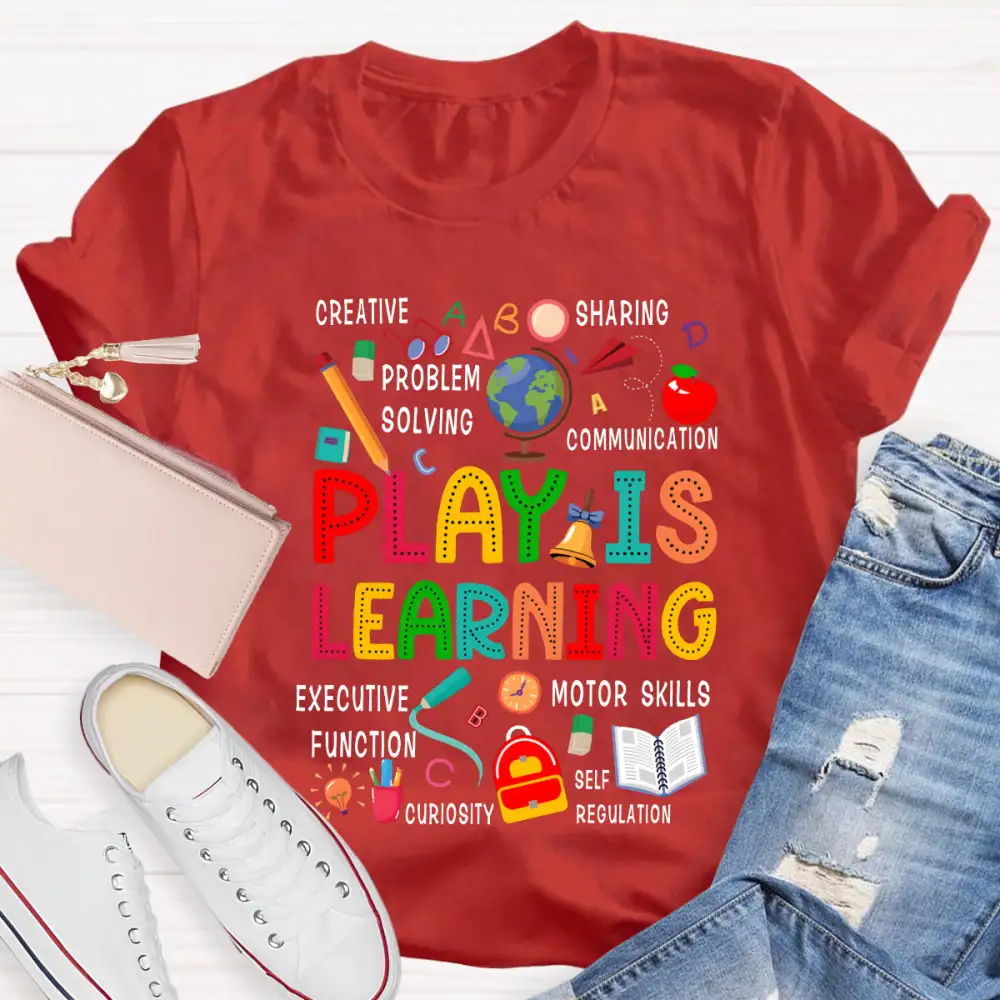 Play Is Learning Creative Sharing Problem Solving Communication Executive Function T-Shirt