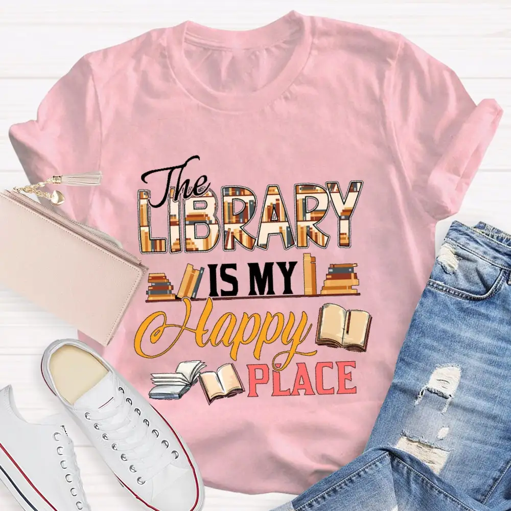 The Library Is My Happy Place T-Shirt