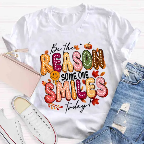 Be The Reason Someone Smiles Today Fall Vibes T-Shirt