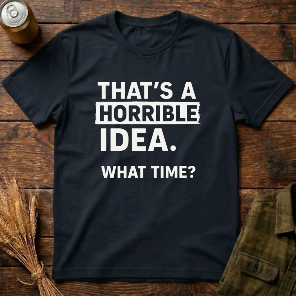 Horrible Idea Graphic Cotton T-Shirt