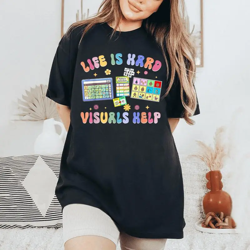 Life Is Hard Visuals Help Special Education Teacher Sped Women's Oversized Comfort T-Shirt