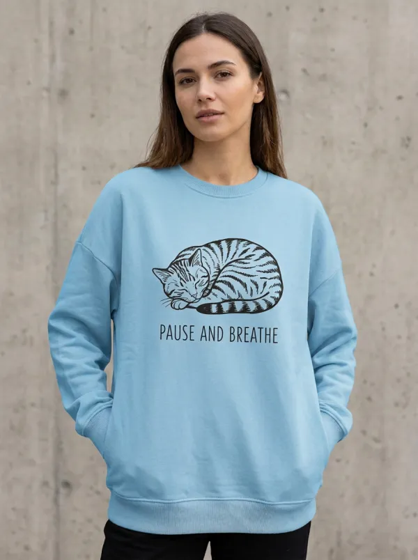 Cat Lover Pause And Breathe Sweatshirt