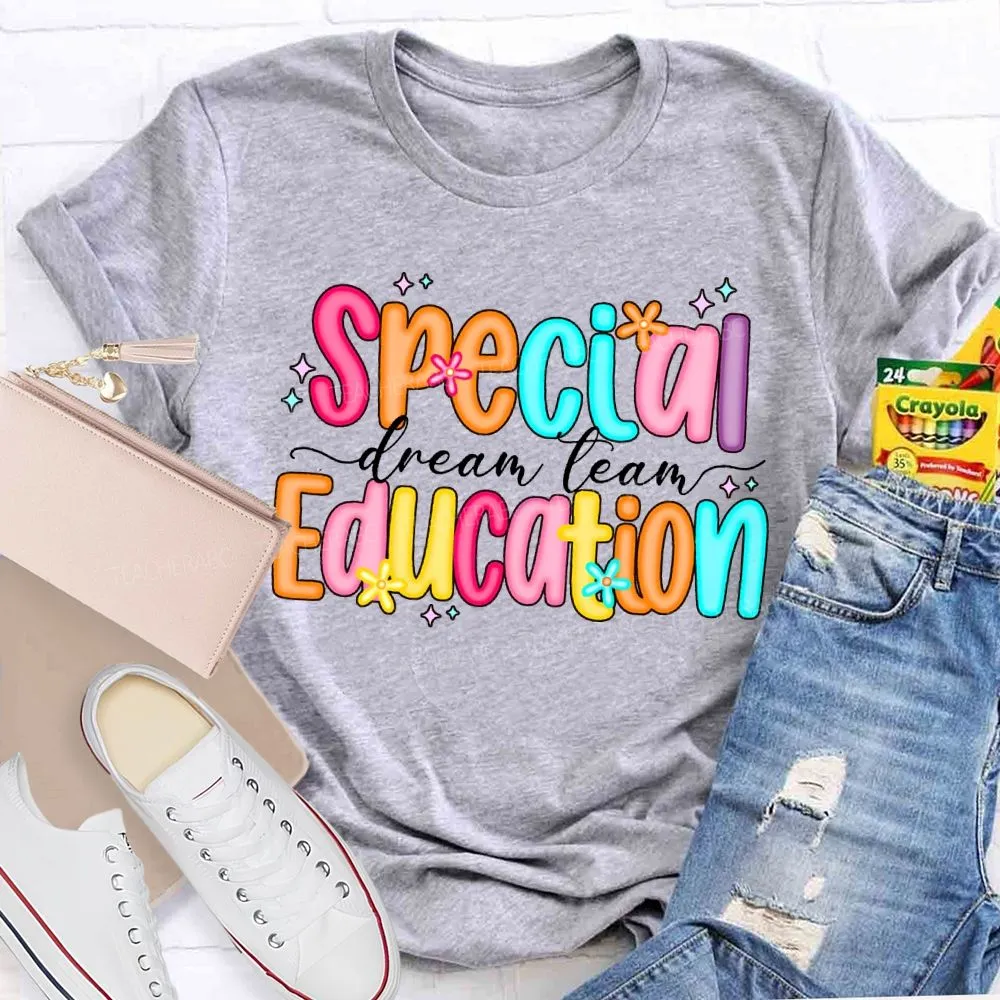 Special Education Dream Team Colored Fonts T-Shirt