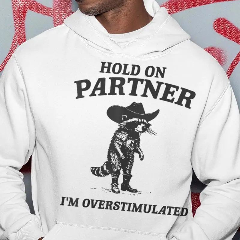 Hold On Partner I'm Overstimulated Cowboy Raccoon Vintage Hoodie