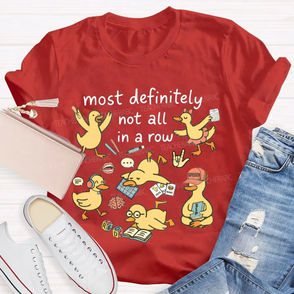 Most Definitely Not All In A Row T-Shirt