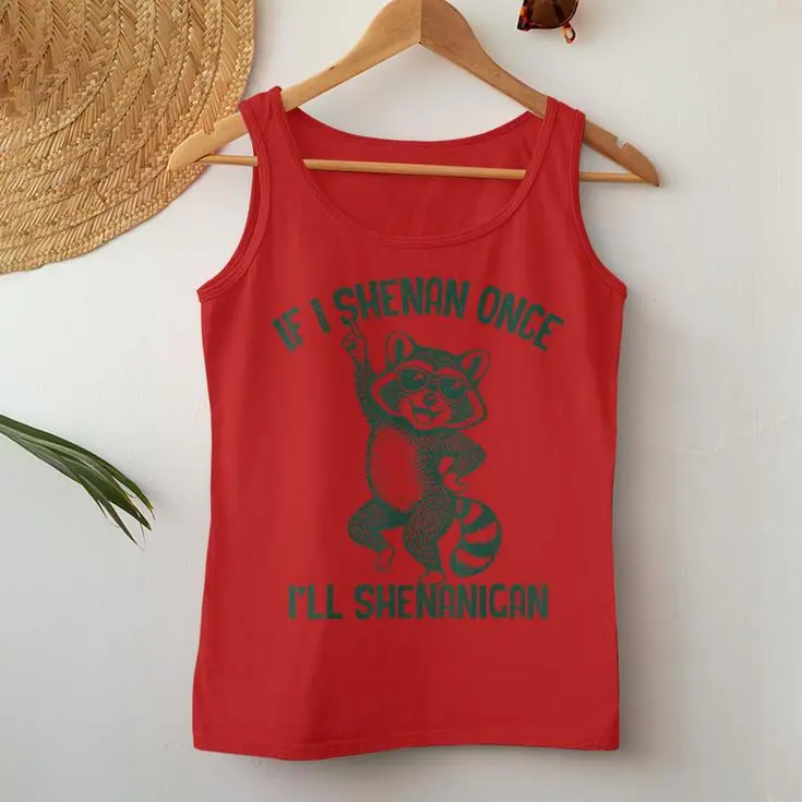 If I Shenan Once I'll Shenanigan Women Tank Top
