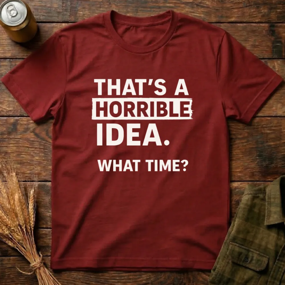 Horrible Idea Graphic Cotton T-Shirt