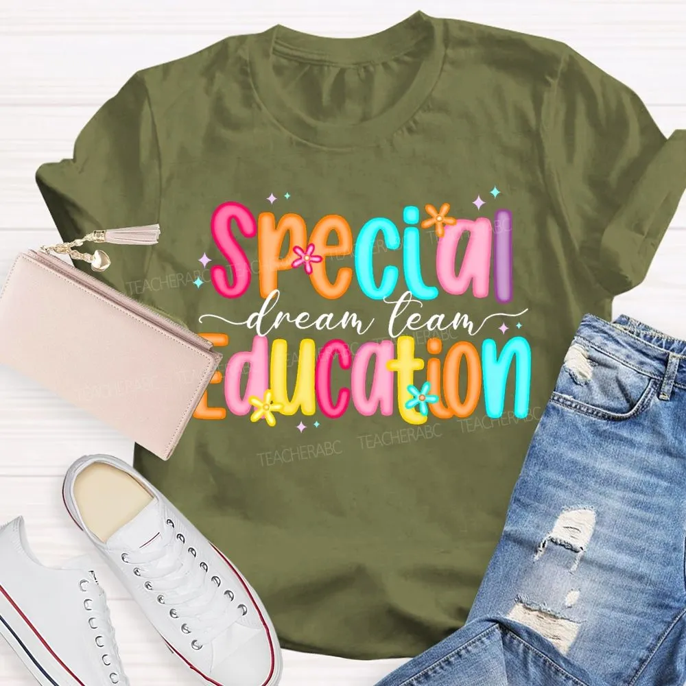 Special Education Dream Team Colored Fonts T-Shirt