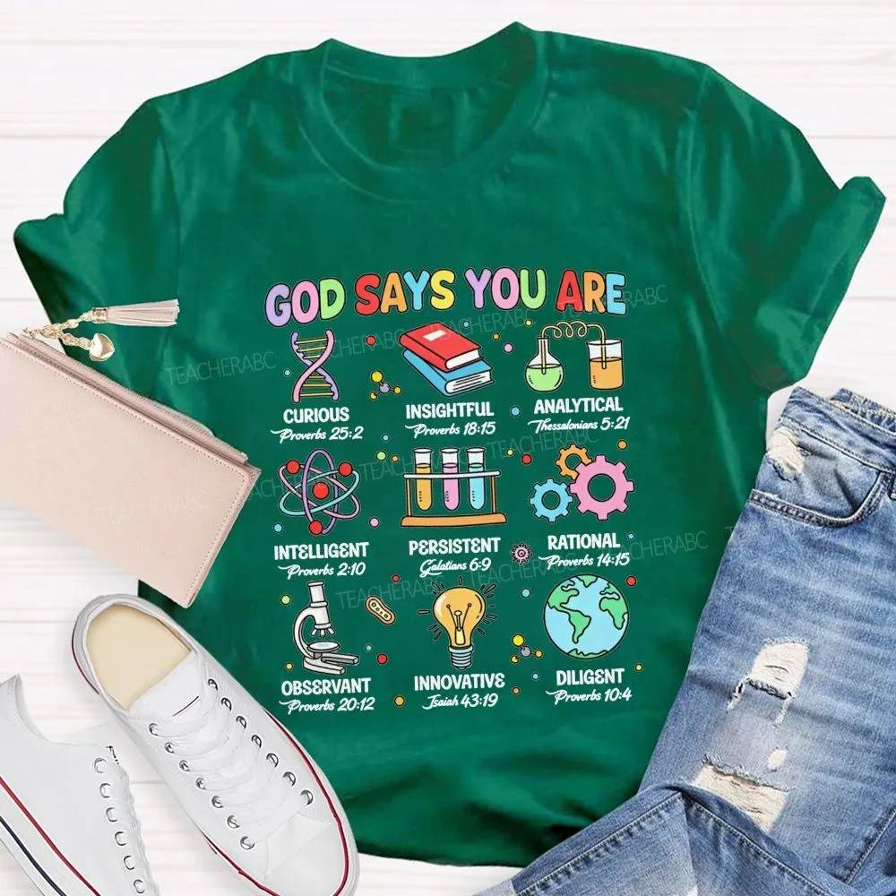 God Says You Are Curious Insightful Analytical Science Teacher T-Shirt