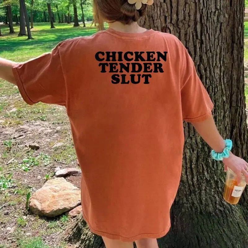 Chicken Tender Slut I'll Just Have The Chicken Tenders Women's Oversized Comfort T-Shirt Back Print