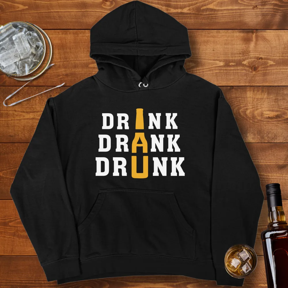 Drink Drank Drunk Graphic Pullover Hoodie